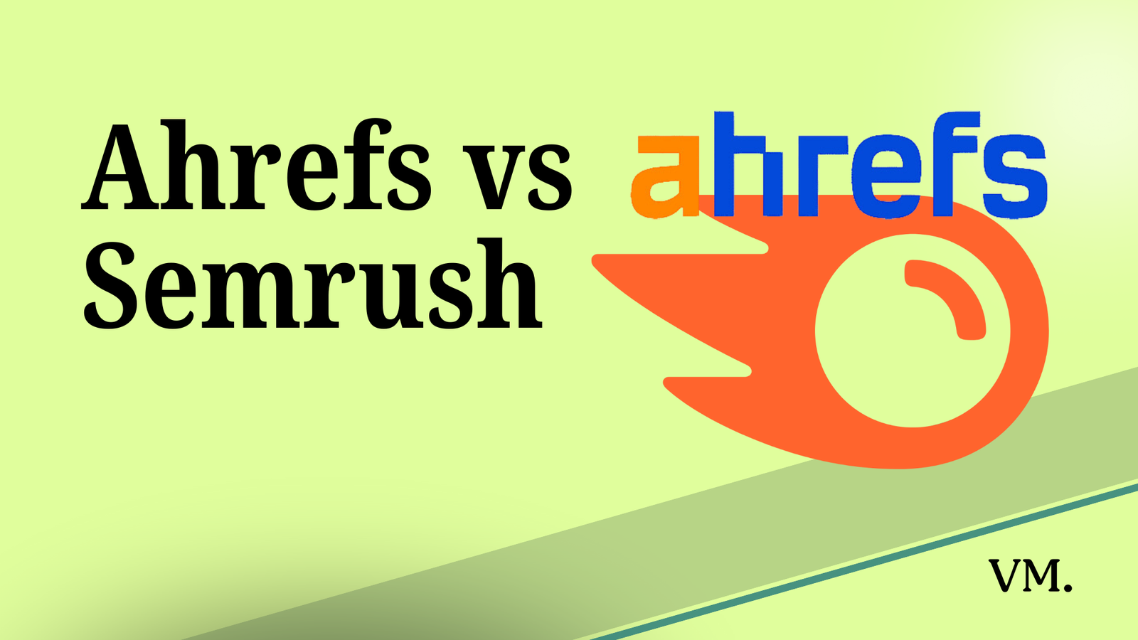 ahrefs vs semrush