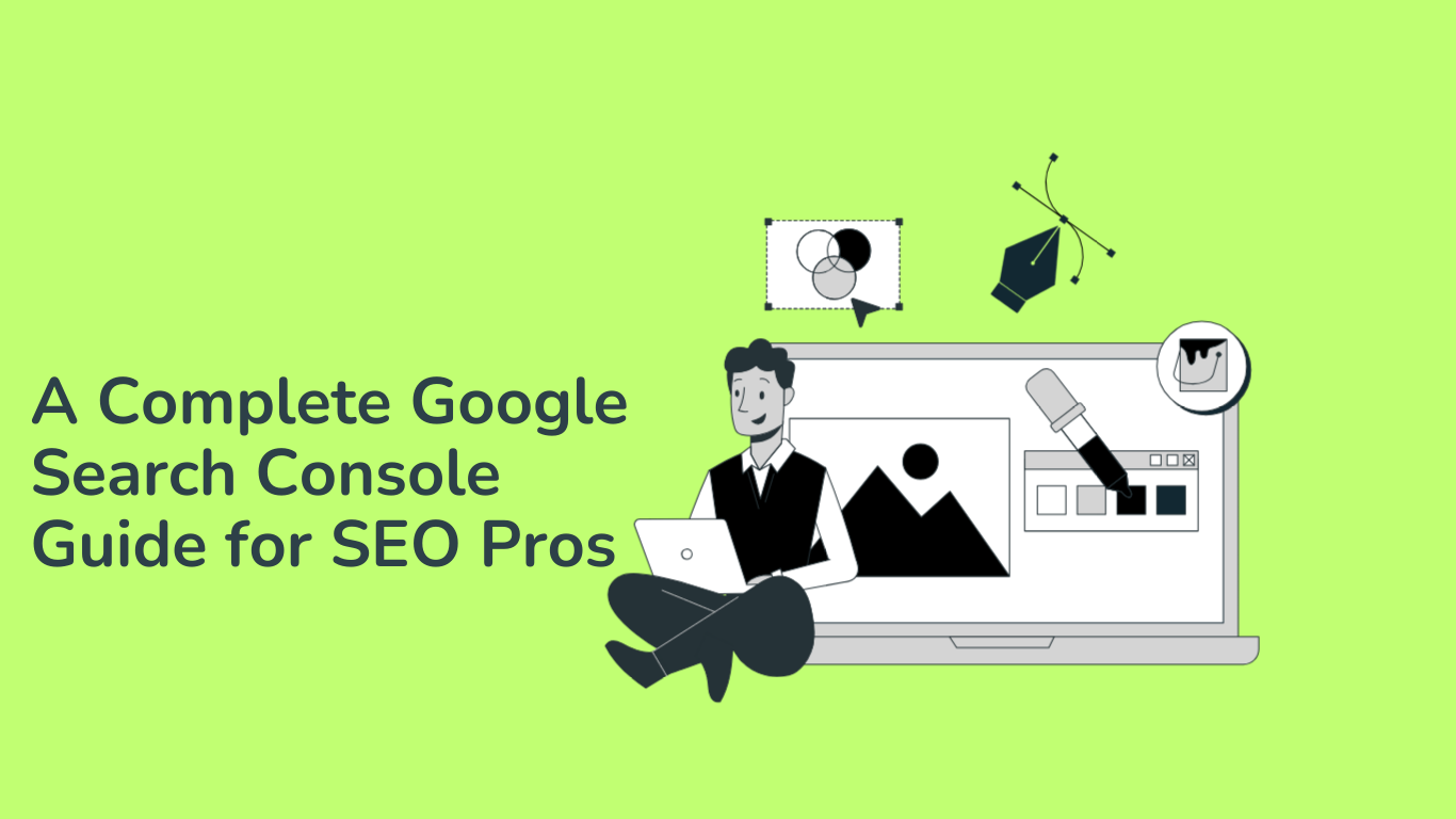 a complete google search console guide for seo pros