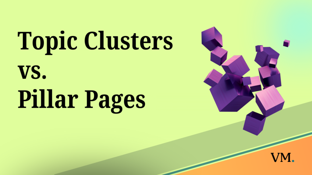 Topic Clusters vs. Pillar Pages