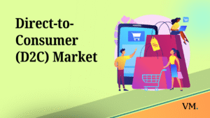 Direct-to-Consumer (D2C) Market
