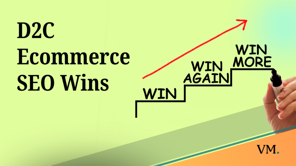 D2C Ecommerce SEO Wins