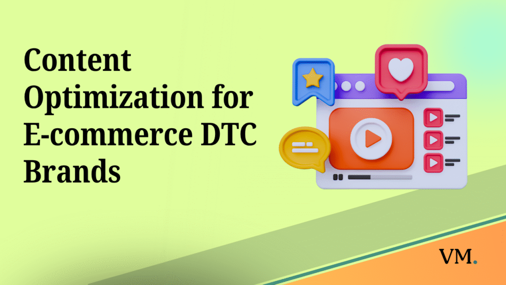 Content Optimization for E-commerce DTC Brands