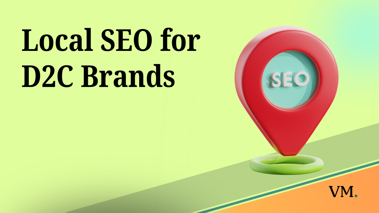 Local SEO for D2C Brands