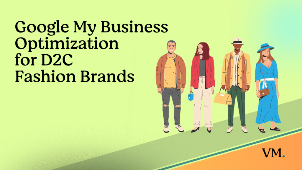 Google My Business Optimization for D2C Fashion Brands