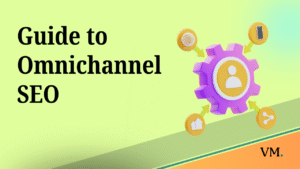 Guide to Omnichannel SEO