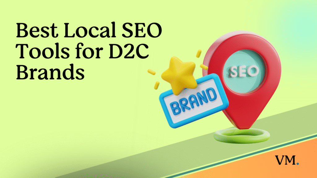 Best Local SEO Tools for D2C Brands